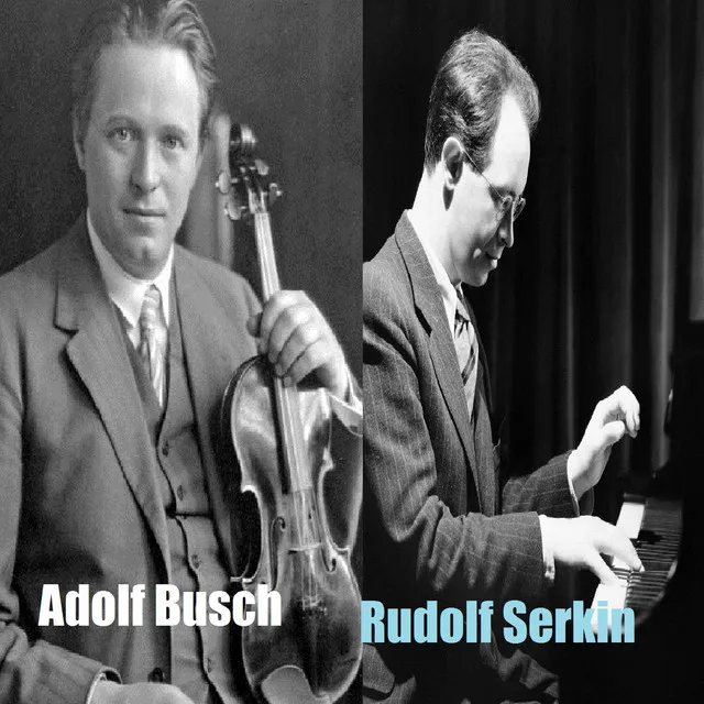 Adolf Busch - Rudolf Serkin