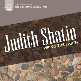 Piping The Earth by Judith Shatin