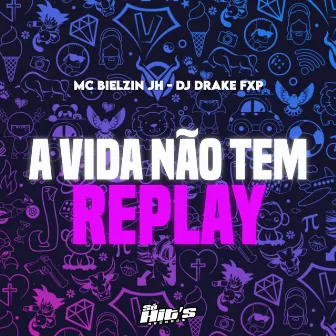 A Vida Não Tem Replay by MC BIELZIN JH