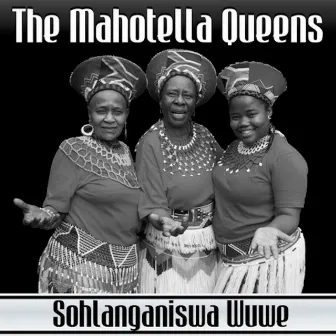 Sohlanganiswa Wuwe by The Mahotella Queens