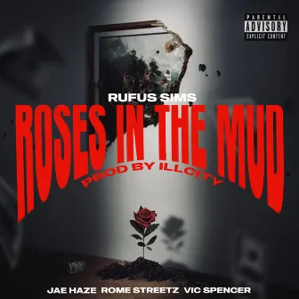 Roses In The Mud by Rufus Sims