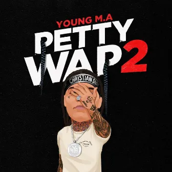 PettyWap 2 (Bonus) by Young M.A