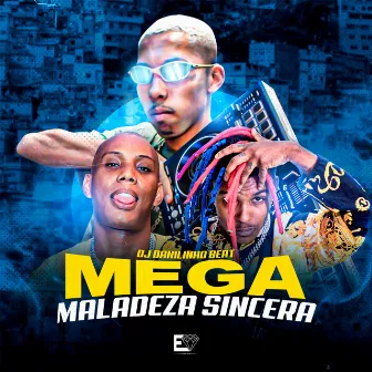 Mega Maladeza Sincera by DJ Danilinho Beat