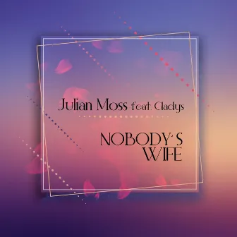 Nobody'S Wife by Julian Moss