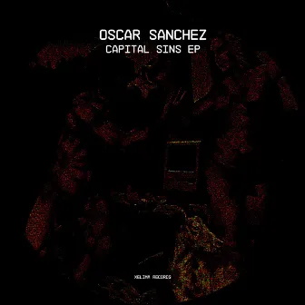 Capital Sins EP by Oscar Sanchez