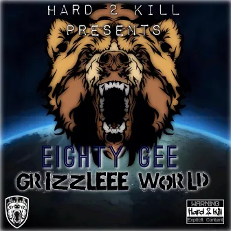 GrizzleeeWorld by Eighty Gee