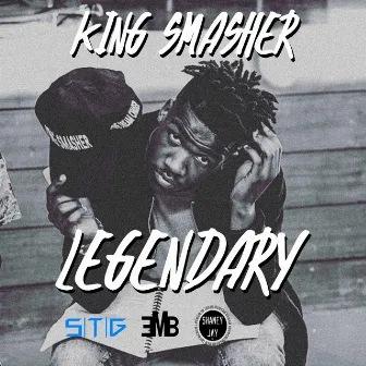 Legendary by King Smasher