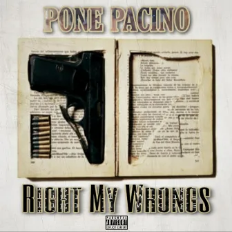 Right My Wrongs by Pone Pacino