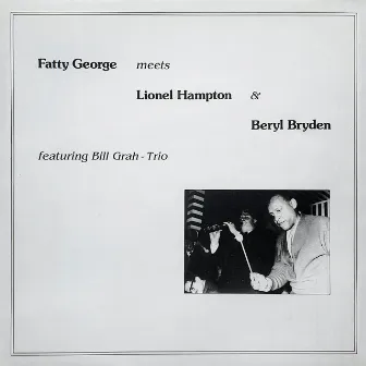 Fatty George meets Lionel Hampton & Beryl Bryden by Fatty George