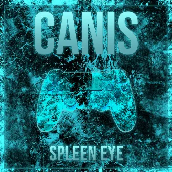 Canis by Spleen Eye