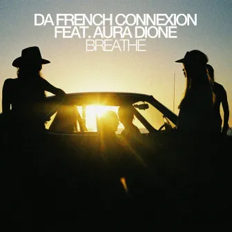 Breathe (feat. Aura Dione) by Da French Connexion