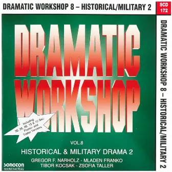 Dramatic Workshop, Vol. 8: Historical & Military Drama 2 by Zsofia Taller