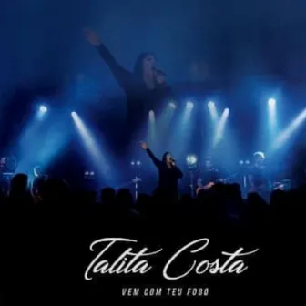 Vem Com Teu Fogo by Talita Costa