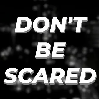 Don't Be Scared by SoLow