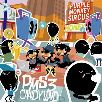 Pms3: Candyland by Purple Monkey Sircus