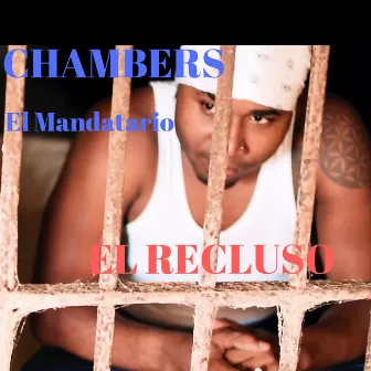 El Recluso by Chambers El Mandatario