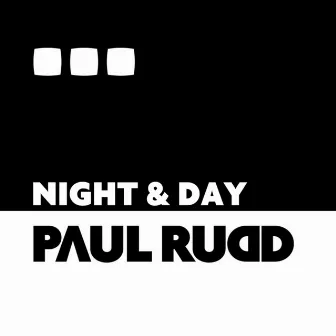 Night & Day by Paul Rudd