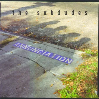 Annunciation by The Subdudes