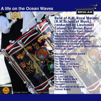 A Life On the Ocean Waves by The Band Of H.M. Royal Marines