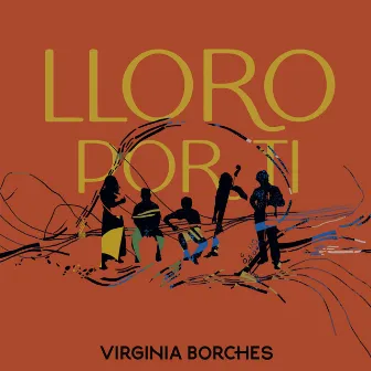 Lloro por ti by Virginia Borches