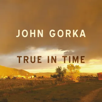 True In Time by John Gorka