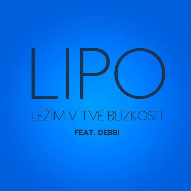 Ležím v tvé blízkosti (feat. Debbi)