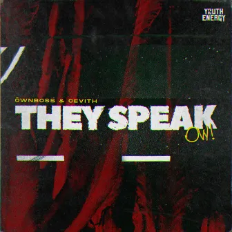 They Speak (Ow) by 