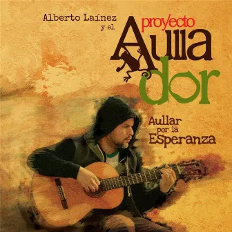 Aullar por la Esperanza by Alberto Laínez y el Proyecto Aullador