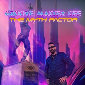 The Myth Factor by Groove Master Cee