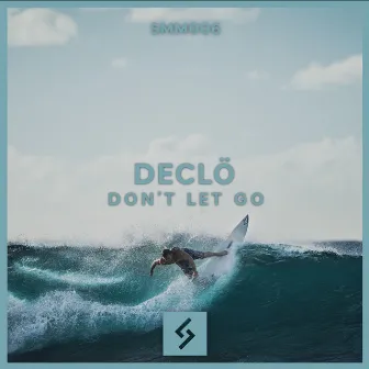 Don't Let Go by DECLÖ