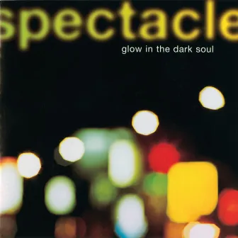 Glow In The Dark Soul by Spectacle