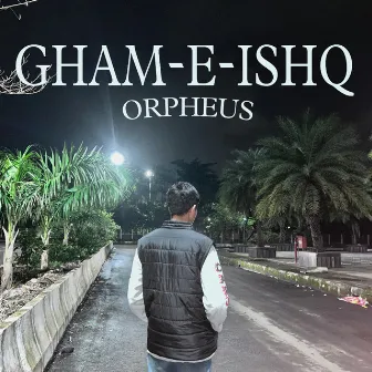 Gham-E-Ishq by ORPHEUS