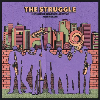 The Struggle by Hip Horns Brass Collective