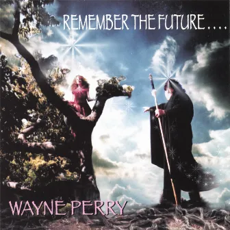 Remember the Future by Wayne Perry