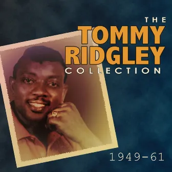 The Tommy Ridgley Collection 1949-61 by Tommy Ridgley