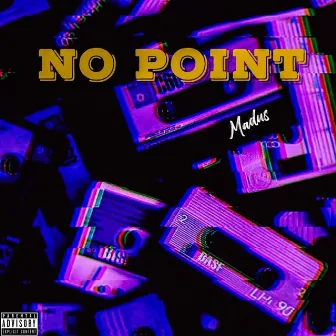 No point by Madus