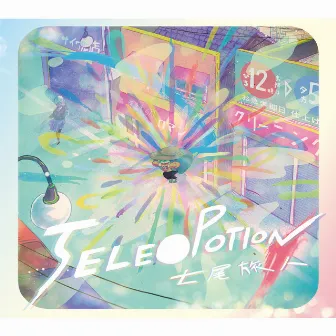 TELE〇POTION by Tavito Nanao