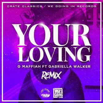 Your Loving (Remix) by G Maffiah