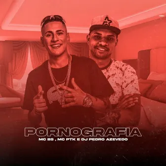 Pornografia by MC PTK