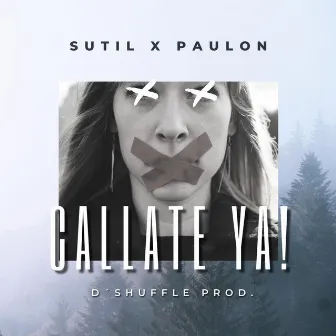 Callate YA! by SUTIL