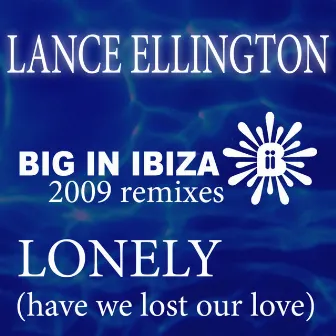 Lonely (Have We Lost Our Love) by Lance Ellington