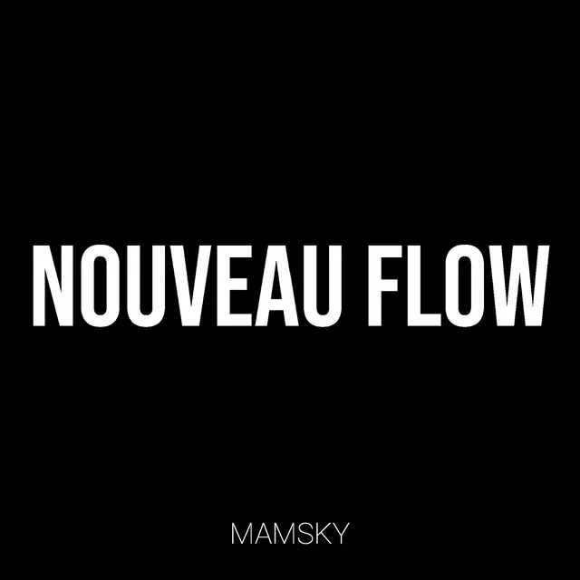 Nouveau flow