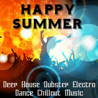 Happy Summer - Deep House Dubstep Electro Dance Chillout Music Collection for Perfect Summer Party by Fashion Show Music Dj