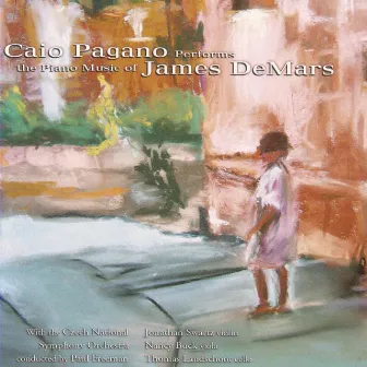 Caio Pagano Performs The Piano Music Of James DeMars by James DeMars