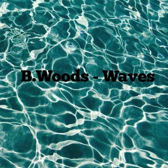 Waves by B.Woods