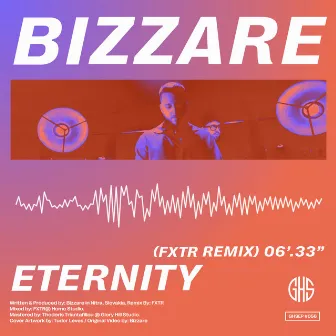 Eternity Remixes / FXTR by Bizzare