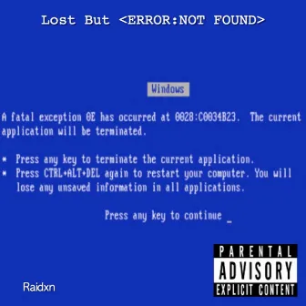 Lost but <Error: NOT Found> by Raidxn