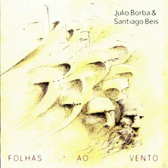 Folhas ao Vento (Chegaram Aqui) by Julio Borba