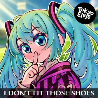 I Don't Fit Those Shoes by Tokyo Elvis