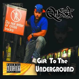 Gift to the Underground by Q.U.E.S.T.